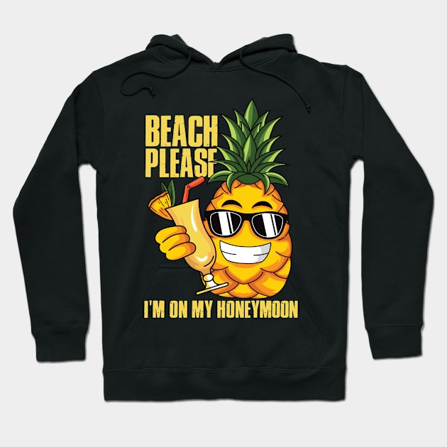 Beach Please I'm On My Honey Moon Hoodie by mypodstore